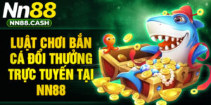 Luật Chơi Bắn Cá Đổi Thưởng